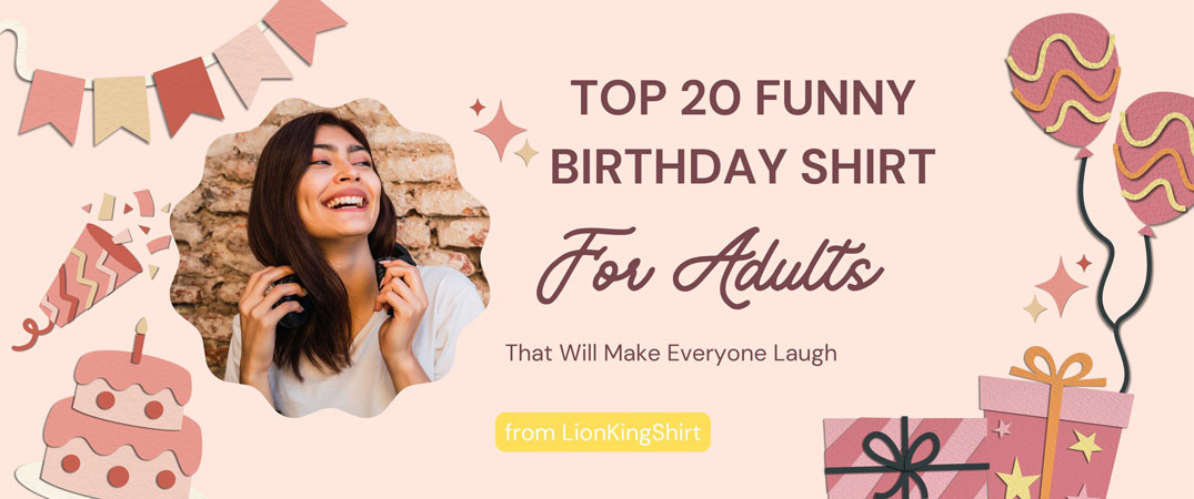 Funny Birthday Shirts for Adults: Perfect for Celebrations Funny Birthday Shirts for Adults