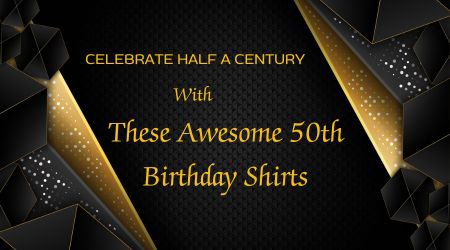 50th Birthday Shirts
