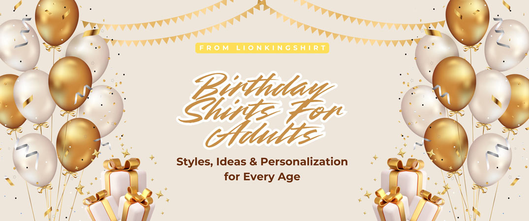 Birthday Shirts For Adults Birthday Shirts For Adults