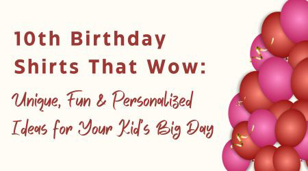 10th Birthday Shirts
