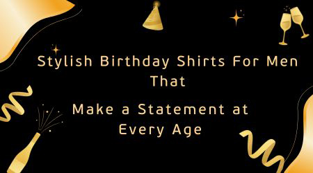 Birthday Shirts For Men