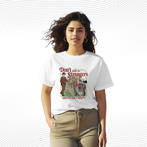 Don't Talk To Strangers T Shirt