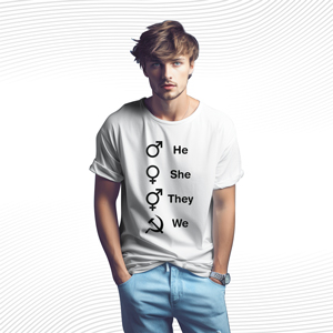 He She They We T Shirt, Proud Of Myself