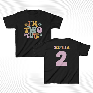 Custom I'm Two Cute T Shirt, 2nd Birthday For Girl