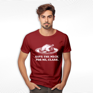 Save The Neck For Me Clark T Shirt
