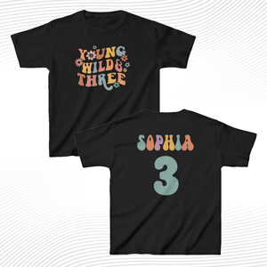 Custom Young Wild and Three T Shirt For Girls