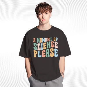 A Moment Of Science Please T Shirt