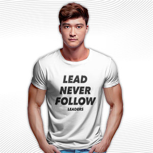 Lead Never Follow T Shirt