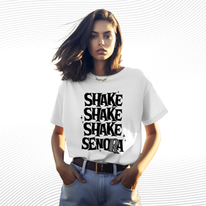 Shake Shake Shake Senora T Shirt