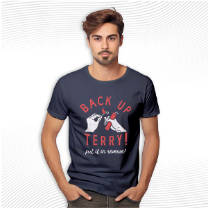 Back Up Terry Put It In Reverse T Shirt