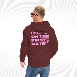 I Fuck On The First Date Hoodie For Any Occasion