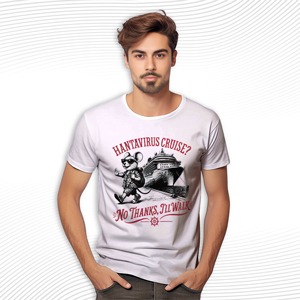 Hantavirus Cruise No Thanks I'll Walk T Shirt