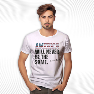 America Will Never Be The Same T Shirt