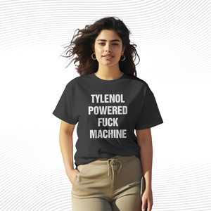 Pain Relief Tylenol Powered Fuck Machine T Shirt