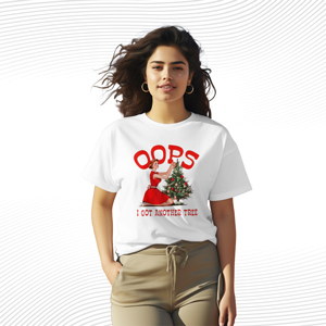 Oops I Got Another Tree Christmas T Shirt