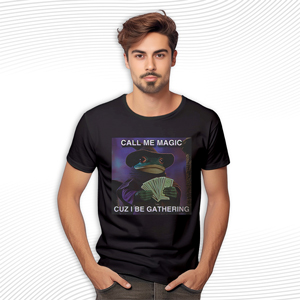 Call Me Magic Cuz I Be Gathering T Shirt